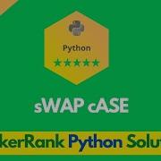 HackerRank SWAP CASE Problem Solution In Python Python Problems Solutions Programmingoneonone