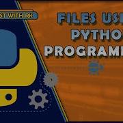 PYTHON FILES RANDOM ACCESS OPENING MODES BINARY FILES FILE COPY SEEK TELL ORD