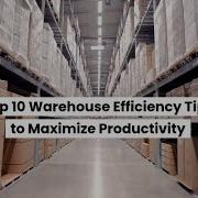Top 10 Warehouse Efficiency Tips To Maximize Productivity ChainDrive