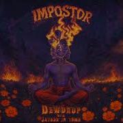 Dewdrop Impostor Feat JAYSON IN TOWN Official Lyric Video