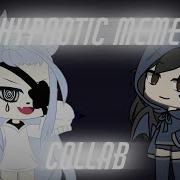 Hypnotic Meme Collab W Nathy O Gacha Life
