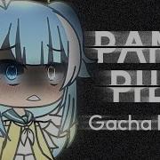 Panic Pills MEME Gacha Life Itz SkyLight XD