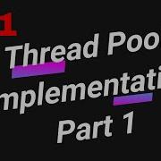 6 11 Multithreading Advanced Thread Pools Implementation Part 1 POSIX Threads