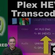 Plex Now Supports HEVC Hardware Transcoding