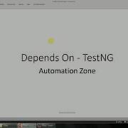 Depends On TestNG Tutorial 5