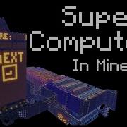 The History Of Minecraft S Super Computers