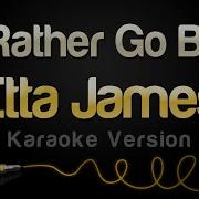 Etta James I D Rather Go Blind Karaoke Version