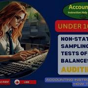 Non Statistical Sampling For Tests Of Account Balances Part 1