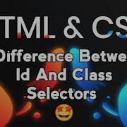 05 Difference Between ID And Class Selector In HTML CSS Difference In Id And Class Selectors