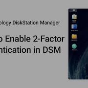 How To Enable 2 Factor Authentication In DSM Synology