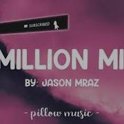 Jason Mraz 93 Million Miles Years Lyrics Letra Eng English Vídeo Do Canal Part 2