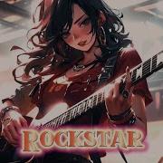 Nightcore Rockstar Lyrics
