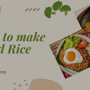 PROCEDURE TEXT HOW TO MAKE FRIED RICE