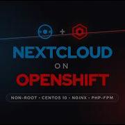 Nextcloud On OpenShift Full Deployment In Three Minutes
