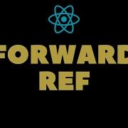 FORWARD REF IN REACT JS