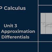 AP Calculus Unit 3 Section 4 Linear Approximation And Differentials