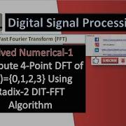 Compute 4 Point DFT Using Radix 2 DIT FFT Of The Sequence X N 0 1 2 3
