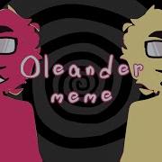 Oleander Animation Meme