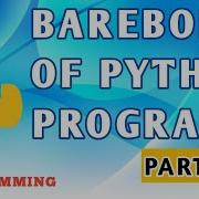 BAREBONES OF PYTHON PROGRAMS Informatics Practices CBSE Class 11 Python Programming Tutorials
