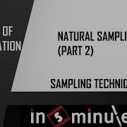 Module5 Vid 14 Sampling Techniques Natural Sampling Part2
