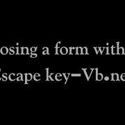 Closing A Form With A Escape Key Vb Net