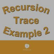 Recursion Trace Example 2 081016