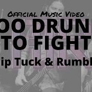 Hip Tuck Rumble Too Drunk To Fight Official Music Video