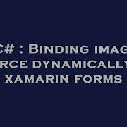 C Binding Image Source Dynamically On Xamarin Forms