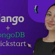 Создайте приложение Django с MongoDB за 20 минут Краткое руководство по началу работы