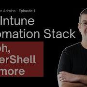 The Intune Automation Stack Graph PowerShell And What Connects Them