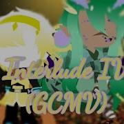 Interlude IV GCMV Dreamtale MY AU