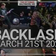 BACKLASH The Ottobar Baltimore MD March 21st 2026 FULL SET