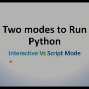Python Interactive Vs Script Mode