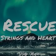 Strings Heart Rescue Lyrics