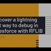 Discover A Lightning Fast Way To Debug In Salesforce With RFLIB