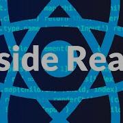 Inside React A Deeper Look