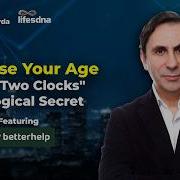 Reverse Your Age The Two Clocks Biological Secret Featuring BetterHelp