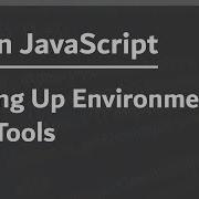 Learn JavaScript In Arabic 2021 003 Setting Up Environment And Tools