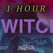 1 HOUR 6LACK Switch Lyrics