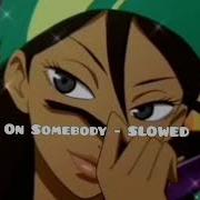 ON SOMEBODY SLOWED AVA MAX