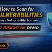 How To Scan For Vulnerabilities Using A Vulnerability Scanner Rapid7 InsightVM Demo