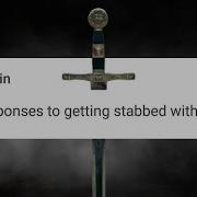 Good Responses To Getting Stabbed With A Sword