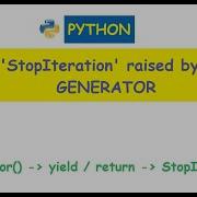 Python Generator Raised StopIteration Why And Solution