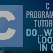 C Programming Tutorial For Beginners 15 Do While Loop In C