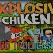 Minecraft Mods Explosive Chicken In Minecraft Double Gets Trolled Again Mod Trollcase