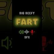 Big Beefy Is The Most Classic FART Sound Effect