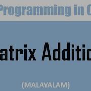 C Program To Add Two Matrices Malayalam Tutorial