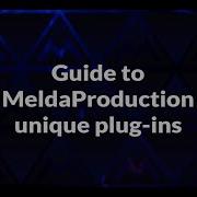 Guide To MeldaProduction Unique Plugins