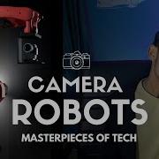 CAMERA ROBOTS And Why Are They So Amazing Cinema Robots 2020