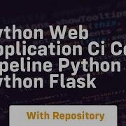Python Web Application Ci Cd Pipeline Python Python Flask